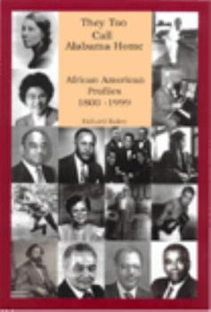 Hardcover They Too Call Alabama Home: African American Profiles, 1800-1999 Book