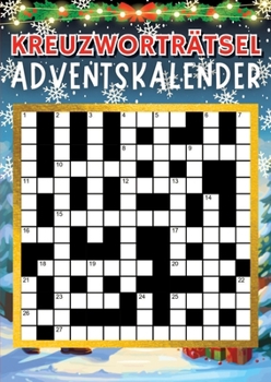 Kreuzworträtsel Adventskalender 2023 Weihnachtsgeschenk: Senioren Adventskalender mit 48 Kreuzworträtseln zwei Rätseln für jeden Tag bis Weihnachten ... Inkl. Lösungen (German Edition)
