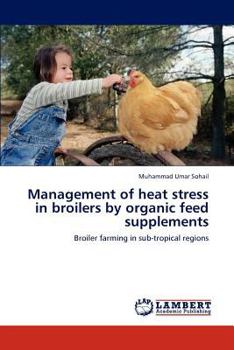 Paperback Management of heat stress in broilers by organic feed supplements Book