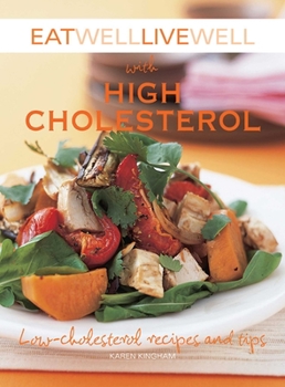Paperback Eat Well Live Well with High Cholesterol: Low-Cholesterol Recipes and Tips Book