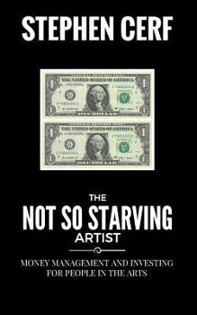 Paperback The Not So Starving Artist: Money management and Investing for people in the Arts Book