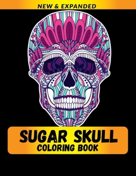 Paperback Sugar Skull Coloring Book: Stress Relieving Designs to Color, Relax and Unwind Book