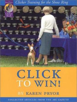Paperback Click to Win!: Clicker Training for the Show Ring Book