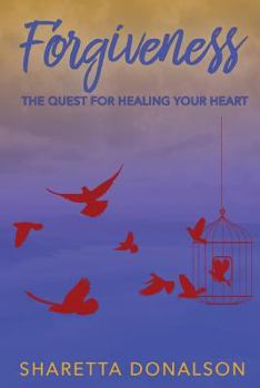 Paperback Forgiveness: The Quest For Healing Your Heart Book