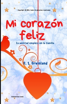 Paperback Mi corazón Feliz: La felicidad no tiene límites [Spanish] Book