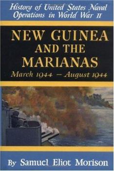 History of US Naval Operations in WWII 8: New Guinea & the Marianas 3-8/44 - Book #8 of the History of United States Naval Operations in World War II