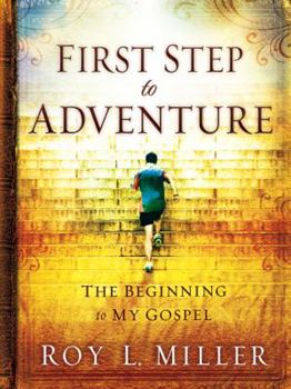 Paperback First Step to Adventure: The Beginning to My Gospel Book