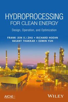 Misc. Hydroprocessing for Clean Energy: Design, Operation, and Optimization Book