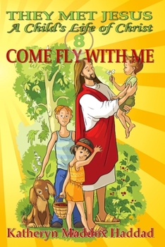 Come Fly with Me - Book #8 of the  Met Jesus