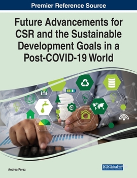Paperback Future Advancements for CSR and the Sustainable Development Goals in a Post-COVID-19 World Book