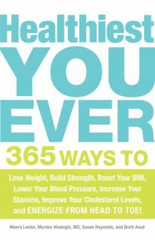 Paperback Healthiest You Ever: 365 Ways to Lose Weight, Build Strength, Boost Your Bmi, Lower Your Blood Pressure, Increase Your Stamina, Improve You Book