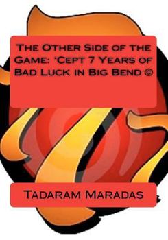 Paperback The Other Side of the Game: 'Cept 7 Years of Bad Luck in Big Bend (c) Book