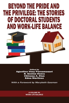 Paperback Beyond the Pride and the Privilege: The Stories of Doctoral Students and Work-Life Balance Book