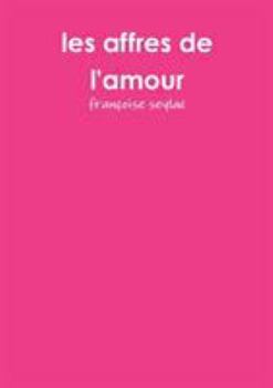 Paperback les affres de l'amour [French] Book