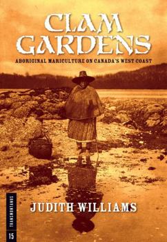 Paperback Clam Gardens: Aboriginal Mariculture on Canada 's West Coast Book