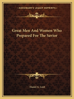 Paperback Great Men And Women Who Prepared For The Savior Book