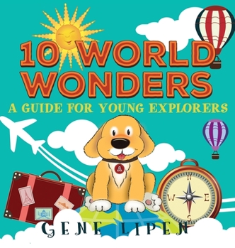 Hardcover 10 World Wonders: A Guide For Young Explorers Book