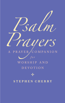 Paperback Psalm Prayers: A Companion for Worship and Devotion Book