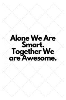 Paperback Alone We Are Smart. Together We are Awesome.: Lined Notebook Book