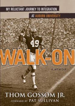 Hardcover Walk-On: My Reluctant Journey to Integration at Auburn University Book