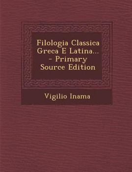 Paperback Filologia Classica Greca E Latina... [Italian] Book