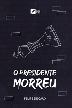Paperback O presidente morreu [Portuguese] Book