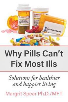 Paperback Why Pills Can't Fix Most Ills: Solutions for healthier and happier living Book
