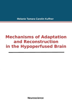 Paperback Mechanisms of Adaptation and Reconstruction in the Hypoperfused Brain Book