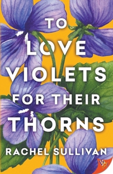 Paperback To Love Violets for Their Thorns Book