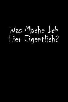 Paperback Was Mache Ich Hier Eigentlich?: A5 (Handtaschenformat) Geocaching Notizbuch f?r ?ber 200 Geocaches. Geocaching Journal f?r gefundene Caches mit vorged [German] Book