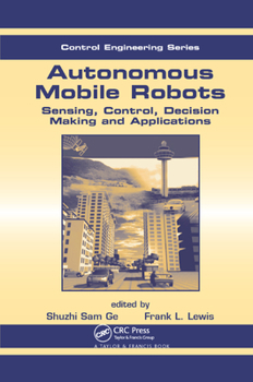 Paperback Autonomous Mobile Robots: Sensing, Control, Decision Making and Applications Book