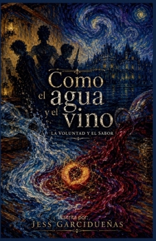 Como el agua y el vino. (Spanish Edition)