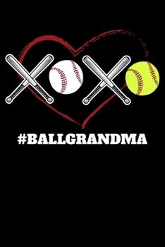 #BallGrandma: Nana Loves Balling Grandma Baseball Lined Notebook Journal Diary 6x9