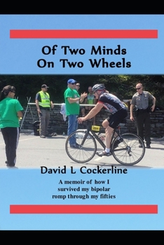 Paperback Of Two Minds On Two Wheels: A memoir of how I survived my bipolar romp through my fifties Book