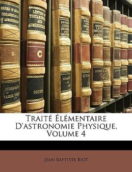 Paperback Traité Élémentaire D'astronomie Physique, Volume 4 [French] Book