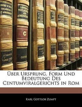 Paperback Über Ursprung, Form Und Bedeutung Des Centumviralgerichts in ROM [German] Book