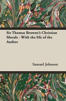 Paperback Sir Thomas Browne's Christian Morals - With the Life of the Author Book