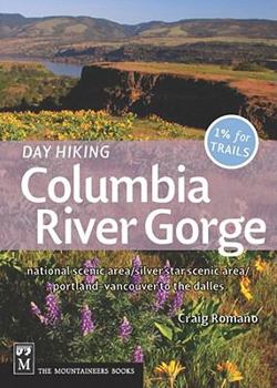 Paperback Day Hiking Columbia River Gorge: National Scenic Area/Silver Star Scenic Area/Portland--Vancouver to the Dalles Book