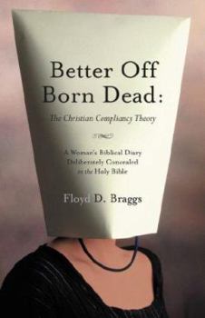 Paperback Better Off Born Dead: The Christian Compliancy Theory Book