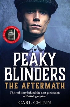 Paperback Peaky Blinders: The Aftermath: The Real Story Behind the Next Generation of British Gangsters Book