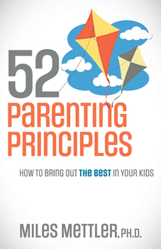 Paperback 52 Parenting Principles: How to Bring Out the Best in Your Kids Book