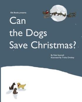 Paperback Can the Dogs Save Christmas? Book