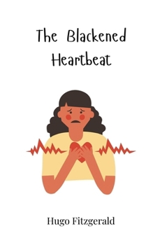 Paperback The Blackened Heartbeat Book