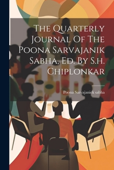 Paperback The Quarterly Journal Of The Poona Sarvajanik Sabha, Ed. By S.h. Chiplonkar Book