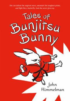 Tales of Bunjitsu Bunny - Book #1 of the Bunjitsu Bunny