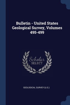 Paperback Bulletin - United States Geological Survey, Volumes 495-499 Book