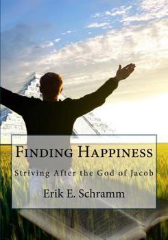 Paperback Finding Happiness: Striving After the God of Jacob Book