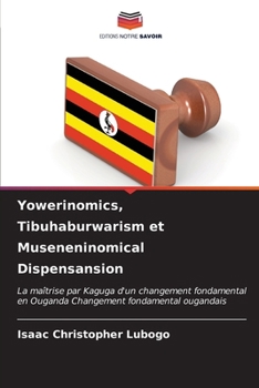 Yowerinomics, Tibuhaburwarism et Museneninomical Dispensansion (French Edition)