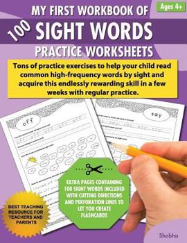 Paperback My First Workbook of 100 Sight Words Practice Worksheets: Reproducible activity sheets to learn reading, writing & high-frequency word recognition usi Book