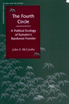 Paperback The Fourth Circle: A Political Ecology of Sumatraas Rainforest Frontier Book